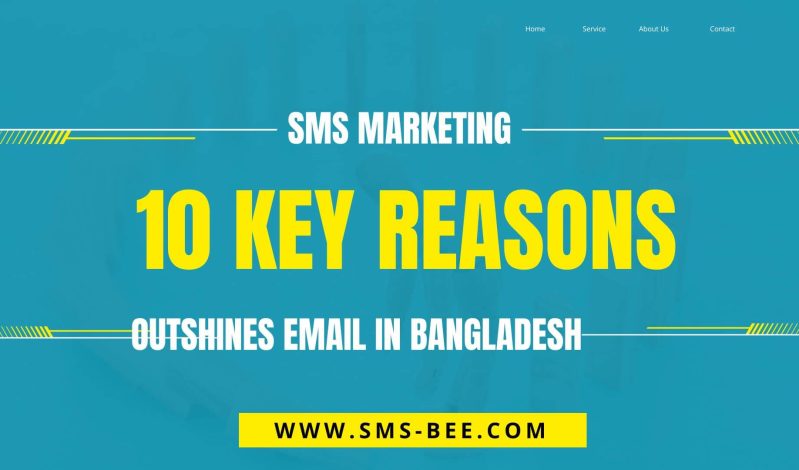 10 Compelling Reasons Why SMS Marketing Dominates Email in Bangladesh